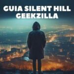 Guia Silent Hill Geekzilla