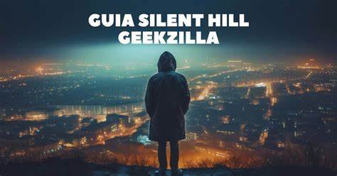 Guia Silent Hill Geekzilla